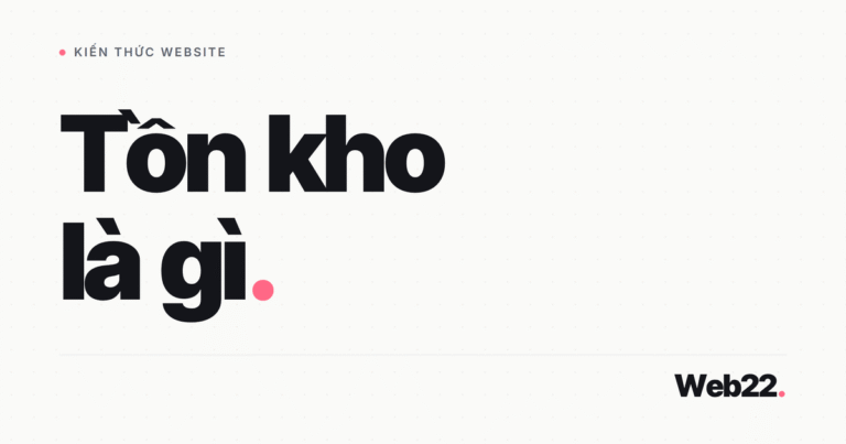 Tồn kho là gì và cách WooCommerce tránh bán vượt số lượng khi bán nhiều kênh