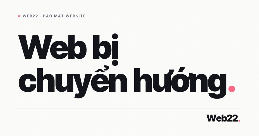 Cách xử lý website bị chuyển hướng sang trang lạ 1 website bi chuyen huong trang la