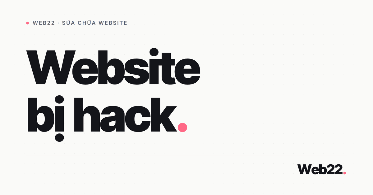 Website bị hack phải làm gì? Dấu hiệu và cách xử lý 2 Website bị hack phải làm gì? Dấu hiệu và cách xử lý