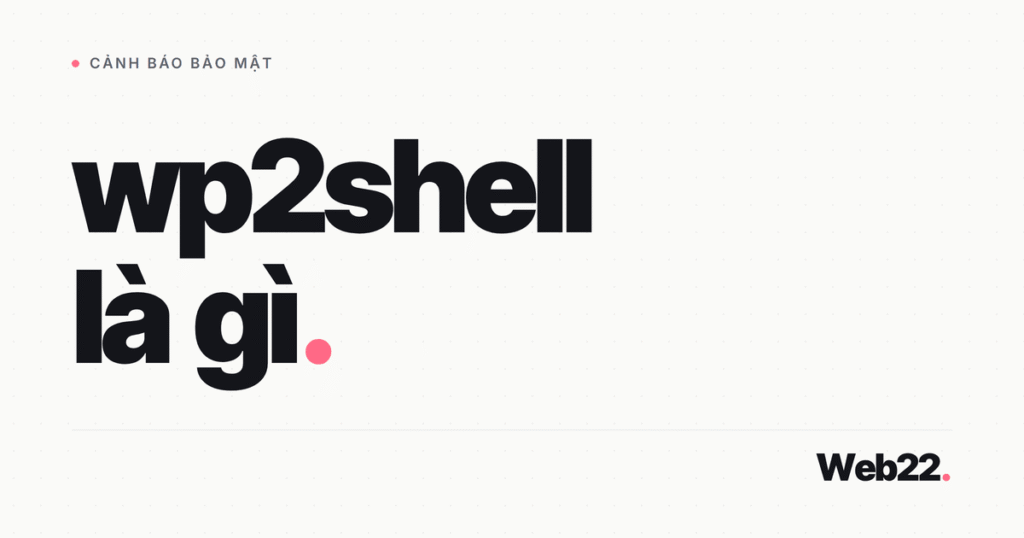 wp2shell la gi